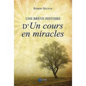 Une Breve Histoire D'un Cours En Miracles - Robert Skutch