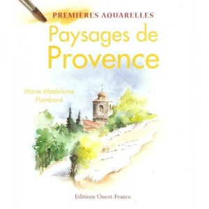Premieres Aquarelles : Paysages De Provence - Marie-madeleine Flambard