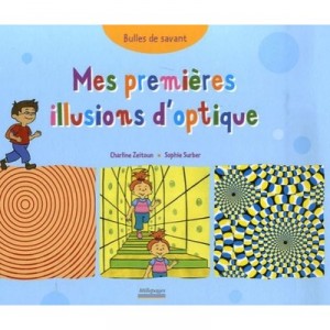 Mes Premieres Illusions D'optique - Charline Zeitoun