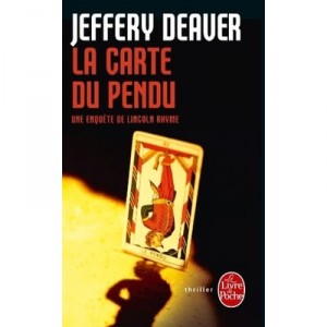 La Carte Du Pendu , Un Enquete De Lincoln Rhyme - Jeffery Deaver