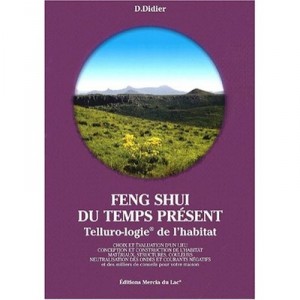 Feng Shui Du Temps Present , Tellurologie De L'habitat - D Didier