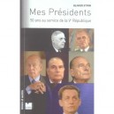 Mes Presidents , 50 Ans Au Service De La Ve Republique - Olivier Stirn
