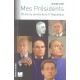 Mes Presidents , 50 Ans Au Service De La Ve Republique - Olivier Stirn