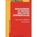 Management Et Gestion Des Unites Commerciales - Joel Clavelin , Marie-camille Debourg
