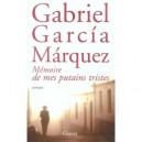Memoire De Mes Putains Tristes - Gabriel Garcia-marquez