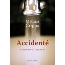 Accidente , Le Parti Pris De La Guerison - Mathias Coppa
