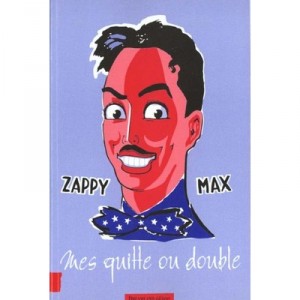 Mes Quitte Ou Double - Max Zappy