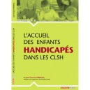 L'essentiel Sur, L'accueil Des Enfants Handicapes Dans Les Clsh - Jean-francois Ferraille