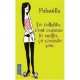 La Cellulite C'est Comme La Mafia, Ca N'existe Pas - Pulsatilla