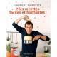 Mes Recettes Faciles Et Bluffantes ! - Laurent Mariotte