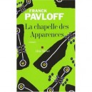 La Chapelle Des Apparences - Franck Pavloff