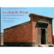 La Chapelle Rouge , Le Sanctuaire De Barque D'hatshepsout - Collectif