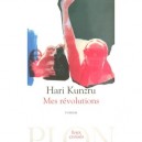 Mes Revolutions - Hari Kunzru