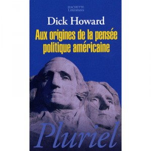 Aux Origines De La Pensee Politique Americaine - Dick Howard