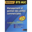 Memo Reflexe T.85, Management Et Gestion Des Unites Commerciales , Bts (edition 2010) - Caroline Bertolotti