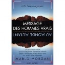 Message Des Hommes Vrais Au Monde Mutant - Marlo Morgan