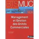 Management Et Gestion Des Unites Commerciales , Bts Muc , Livre De L'eleve (edition 2010) - Patrick Beaugrand