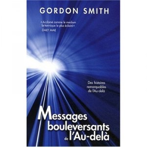 Messages Bouleversants De L'au-dela - Gordon Smith