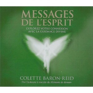 Messages De L'esprit , Explorez Votre Connexion Avec La Guidance Divine - Colette Baron-reid