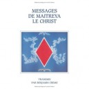 Messages De Maitreya, Le Christ - Benjamin Creme