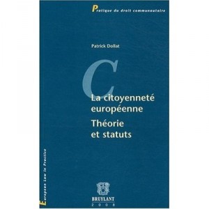 La Citoyennete Europeenne , Theories Et Statuts - Patrick Dollat