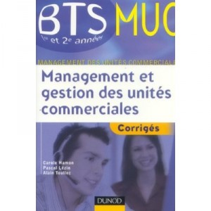 Management Et Gestion Des Unites Commerciales , Corriges - Carole Hamon