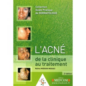 L'acne: De La Clinique Au Traitement (2e Edition) - NaÏma Midoun-mouaci