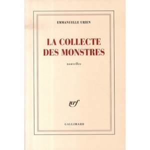 La Collecte Des Monstres - Emmanuelle Urien