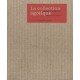 La Collection Egotique - Philippe Dagen