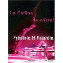 La Colline De Cristal - Frederic H. Fajardie