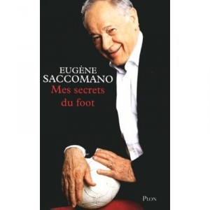 Mes Secrets Du Foot - Eugene Saccomano
