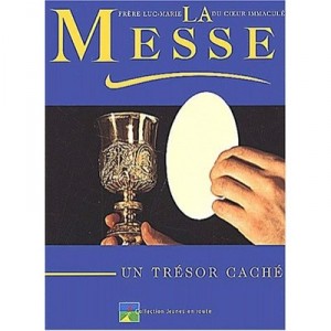 La Messe , Un Tresor Cache - Frere Luc-marie