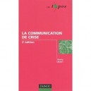 La Communication De Crise (3e Edition) - Thierry Libaert