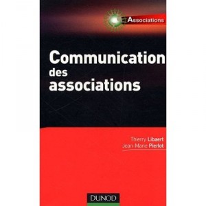 Communication Des Associations - Thierry Libaert , Jean-marie Pierlot