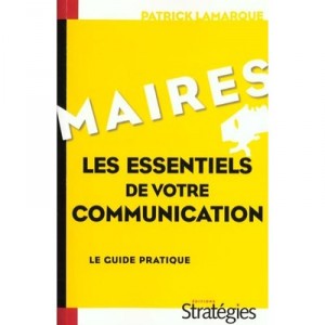 La Communication Des Elus Locaux - Patrick Lamarque