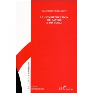 La Communication Du Savoir A Distance - Jacques Perriault