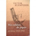 Mes Soldats De Papier , Journal 1933-1941 - Victor Klemperer