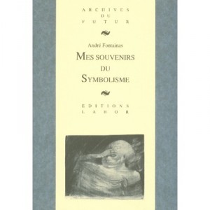 Mes Souvenirs Du Symbolisme - Fontainas/andre