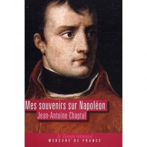 Mes Souvenirs Sur Napoleon - Jean-antoine De Chaptal