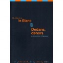 Dedans, Dehors , La Condition D'etranger - Guillaume Le Blanc