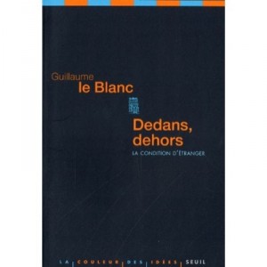 Inside, Outside, conditions for foreigners - Guillaume Le Blanc