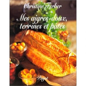 Mes Terrines Et Aigre-doux - Christine Ferber