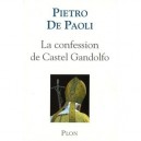 La Confession De Castel Gandolfo - Pietro De Paoli