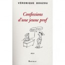Confessions D'une Jeune Prof - Veronique Bouzou