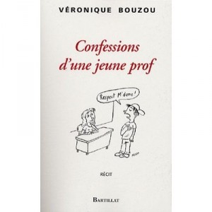 Confessions D'une Jeune Prof - Veronique Bouzou