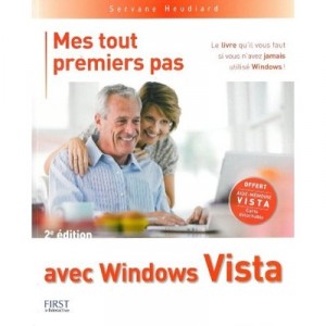Mes Tout Premiers Pas Avec Windows Vista (2e Edition) - Servane Heudiard