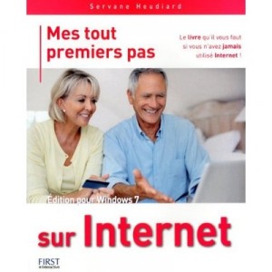 Mes Tout Premiers Pas Sur Internet , Edition Pour Windows 7 - Servane Heudiard