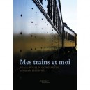 Mes Trains Et Moi - Violaine Poullin-constantin , Marcelle Lefebvre