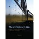 Mes Trains Et Moi - Violaine Poullin-constantin , Marcelle Lefebvre