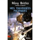 Mes Traversees Pacifiques - Remy Bricka
